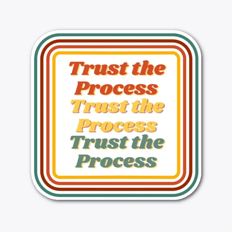 Trust the Process